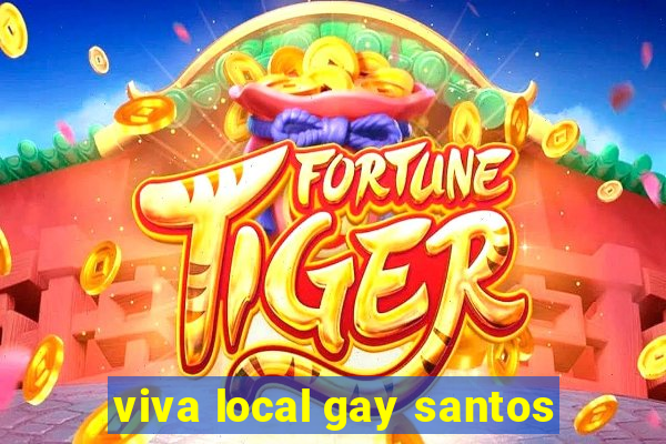 viva local gay santos